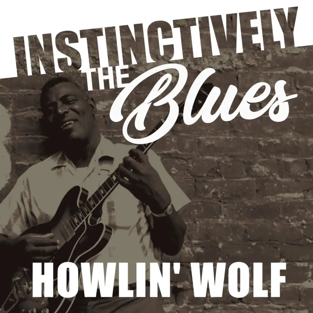 Instinctively the Blues - Howlin' Wolf