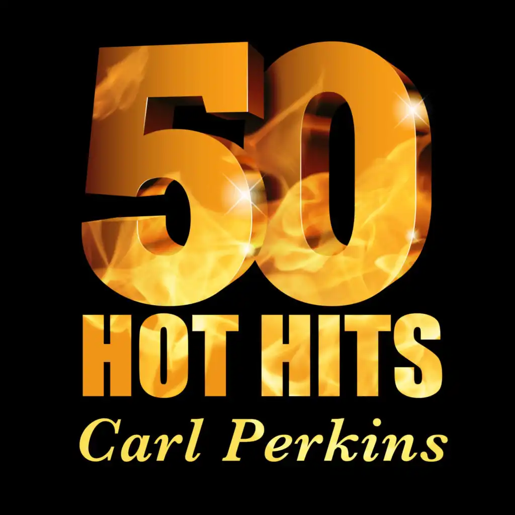 Carl Perkins - 50 Hot Hits