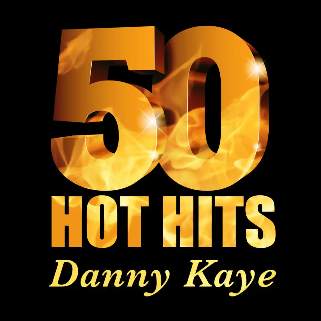 Danny Kaye - 50 Hot Hits