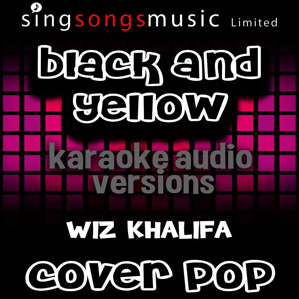 Black and Yellow (Originally Performed By Wiz Khalifa) [Karaoke Audio Version]