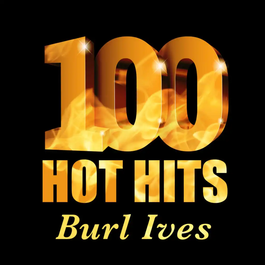 Burl Ives - 100 Hot Hits