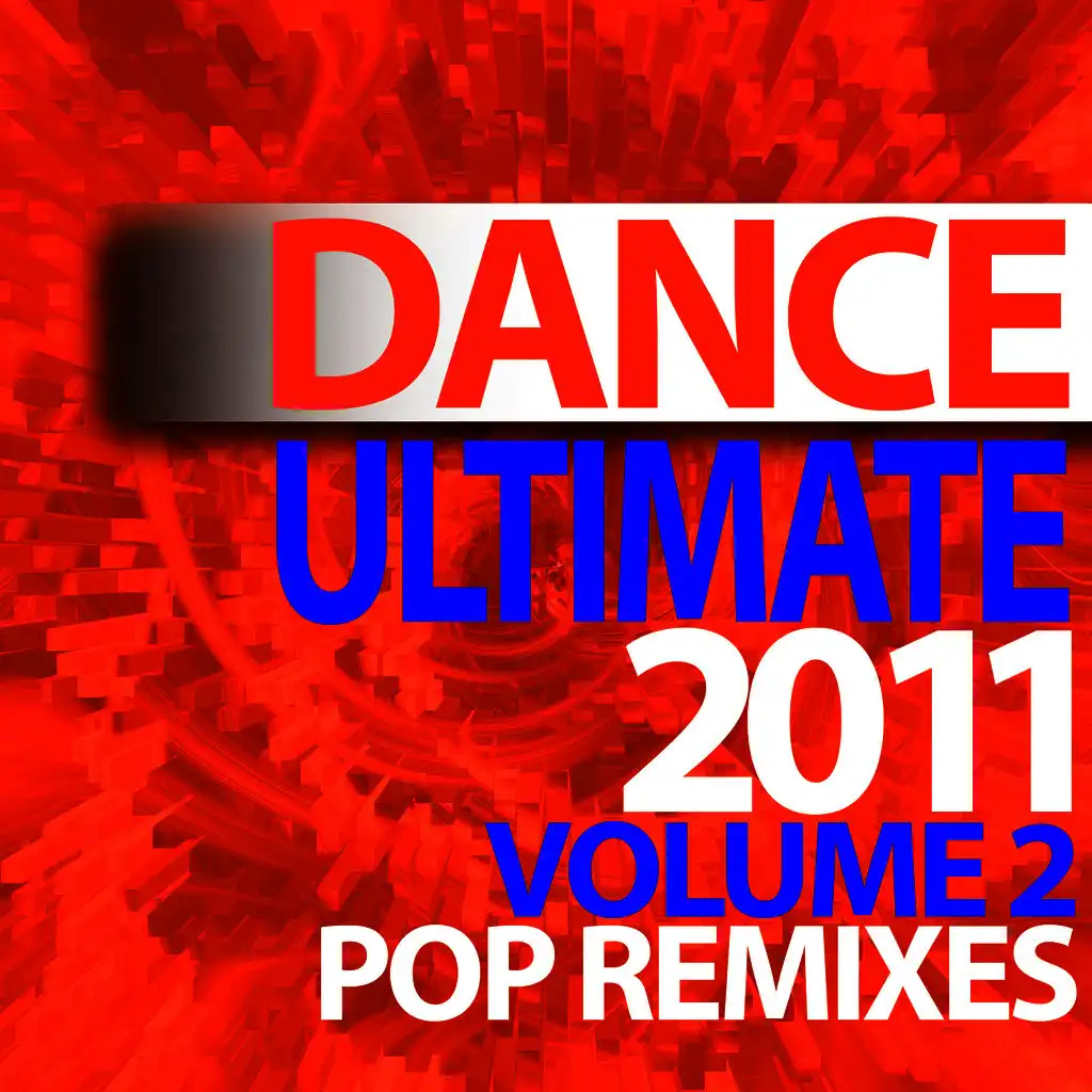 Ultimate Dance – 2011 Pop Remixes Workout – Volume 2 