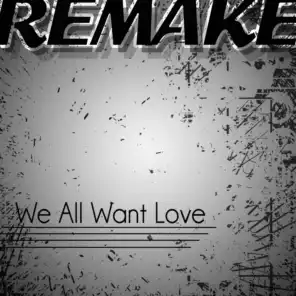 We All Want Love (Rihanna Remake) - Single