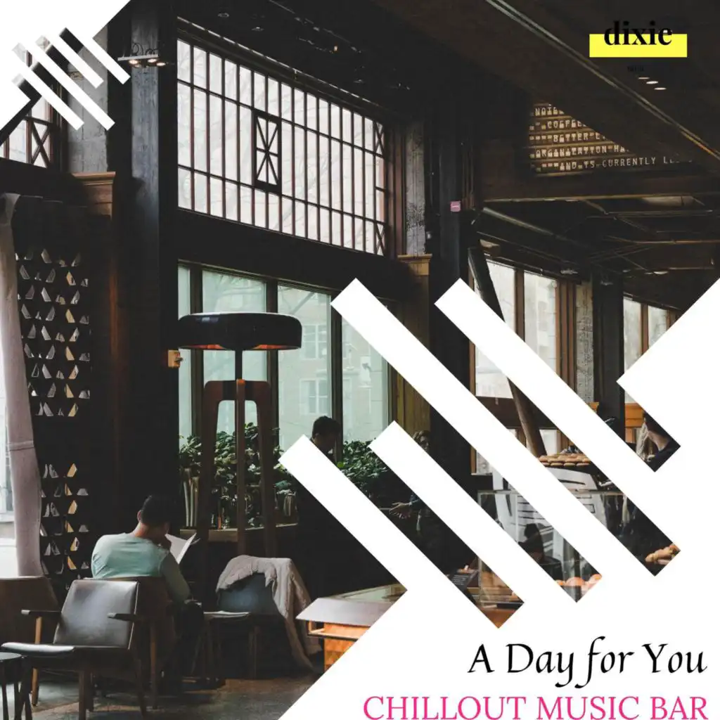 A Day For You - Chillout Music Bar