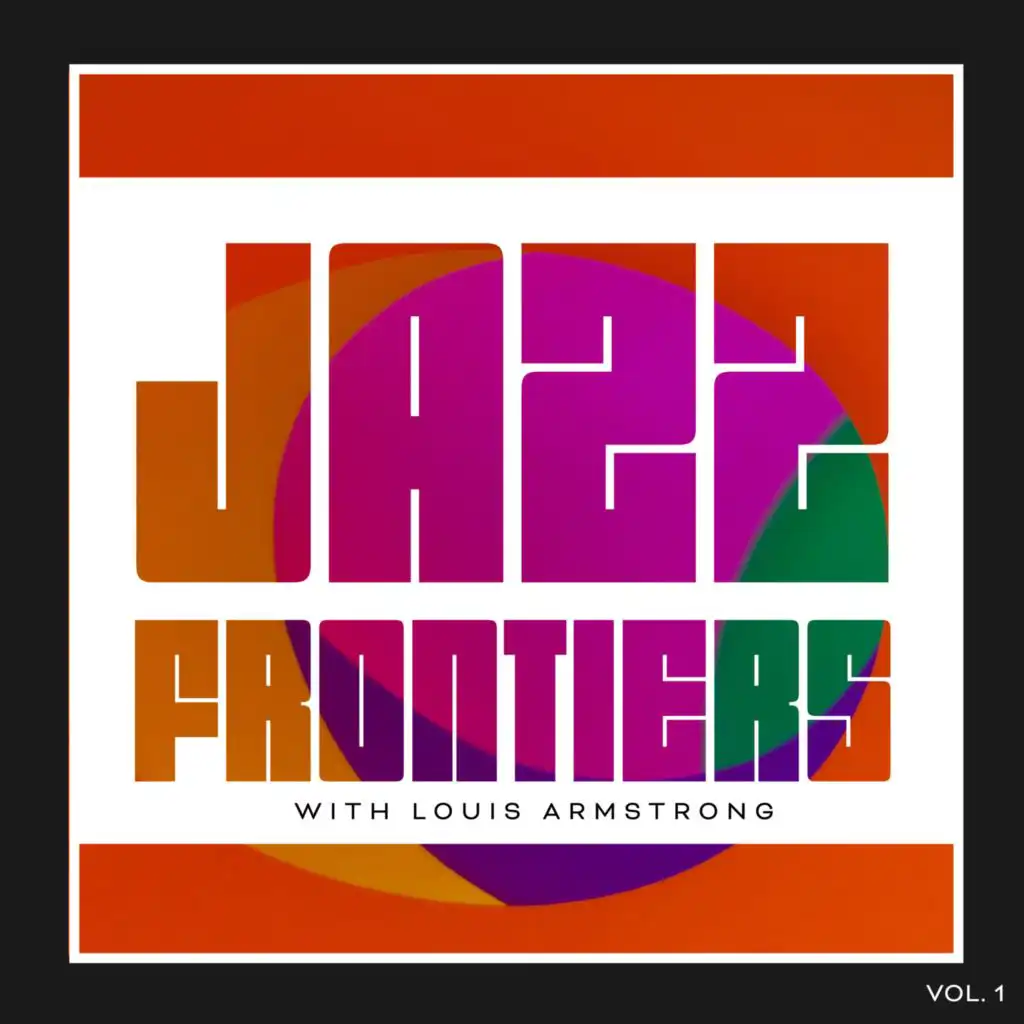 Jazz Frontiers with Louis Armstrong (Vol. 1)