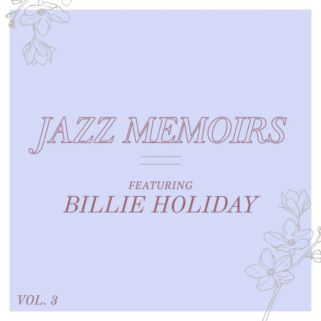 Jazz Memoirs - Featuring Billie Holiday (Vol. 3)