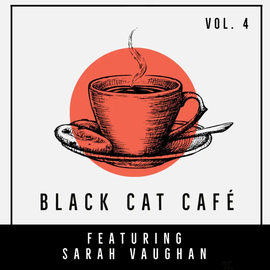 Black Cat Café - Featuring Sarah Vaughan (Vol. 4)