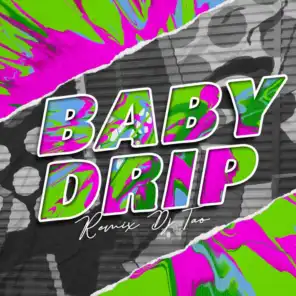 Baby Drip (Remix)