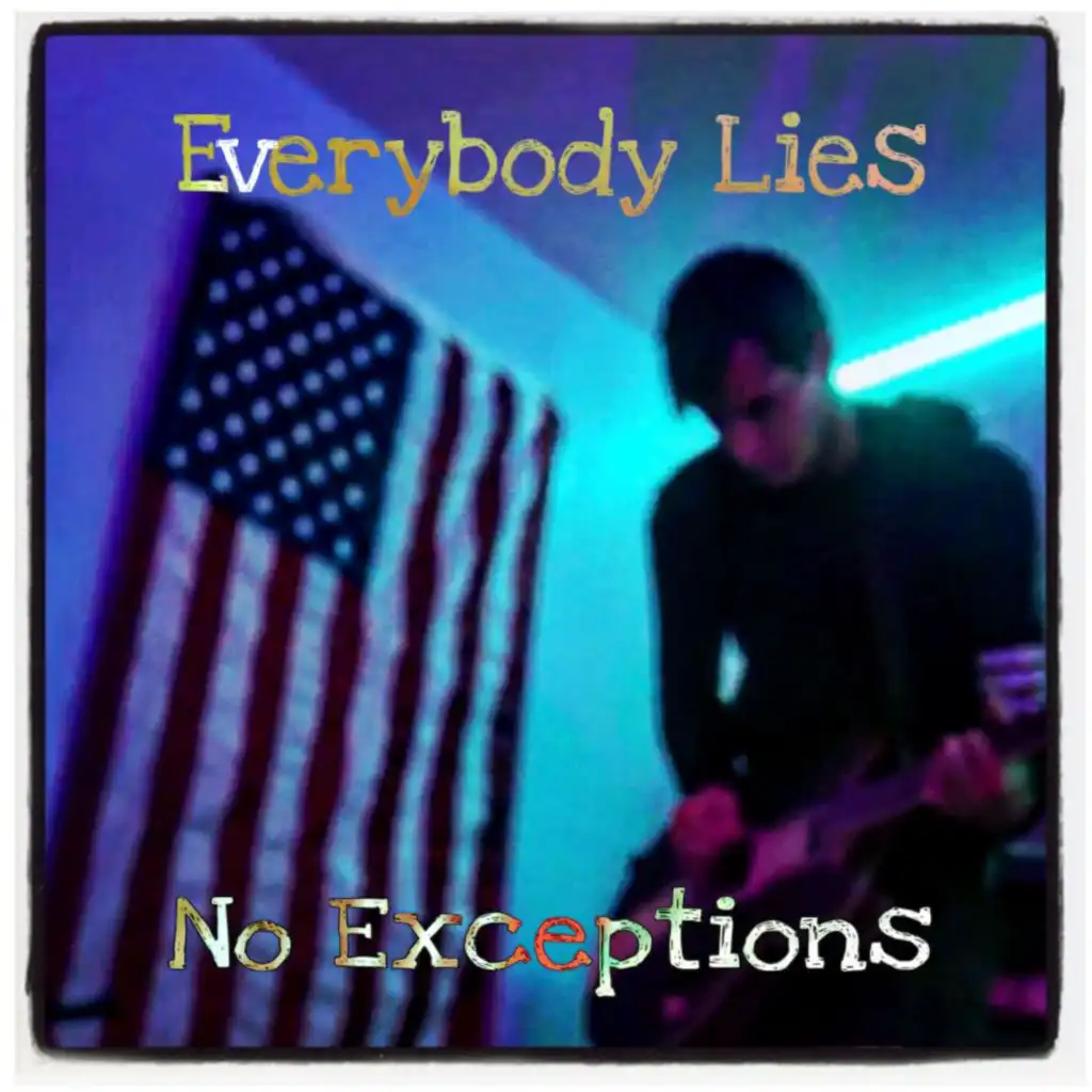 Everybody Lies No Exceptions