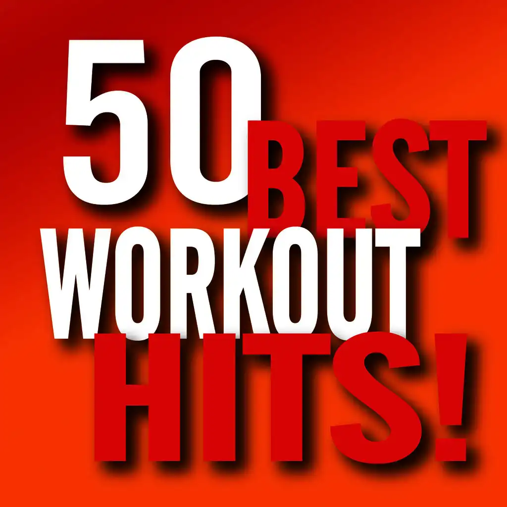 50 Best Workout Hits! (Workout Music Ideal for Gym, Jogging, Running, Cardio, Cycle, Spinning, Weight loss and Fitness)