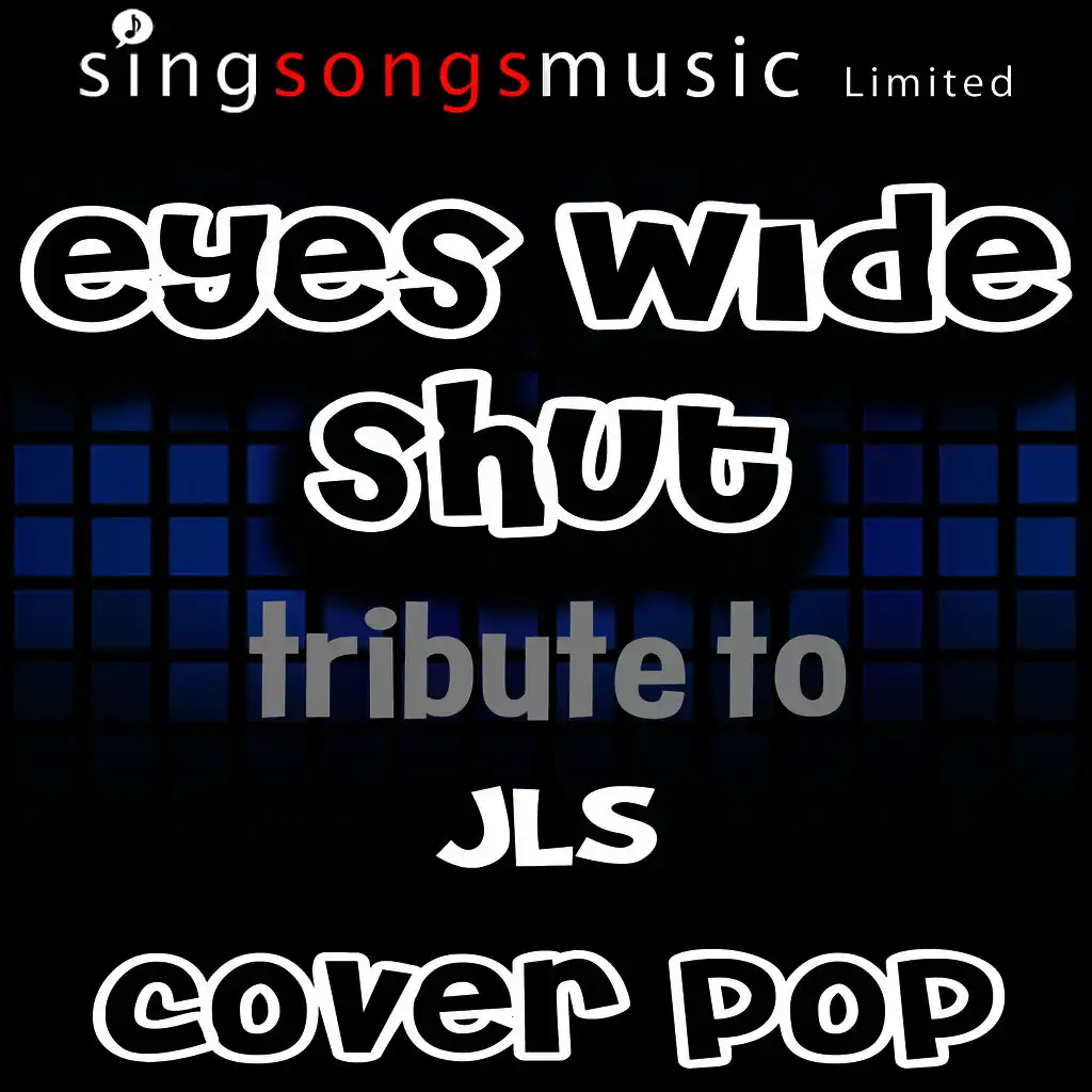 Eyes Wide Shut (A Tribute to JLS)