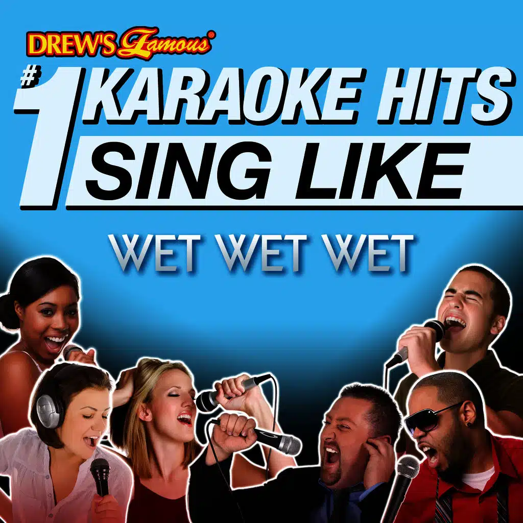 Drew's Famous #1 Karaoke Hits: Sing Like Wet Wet Wet