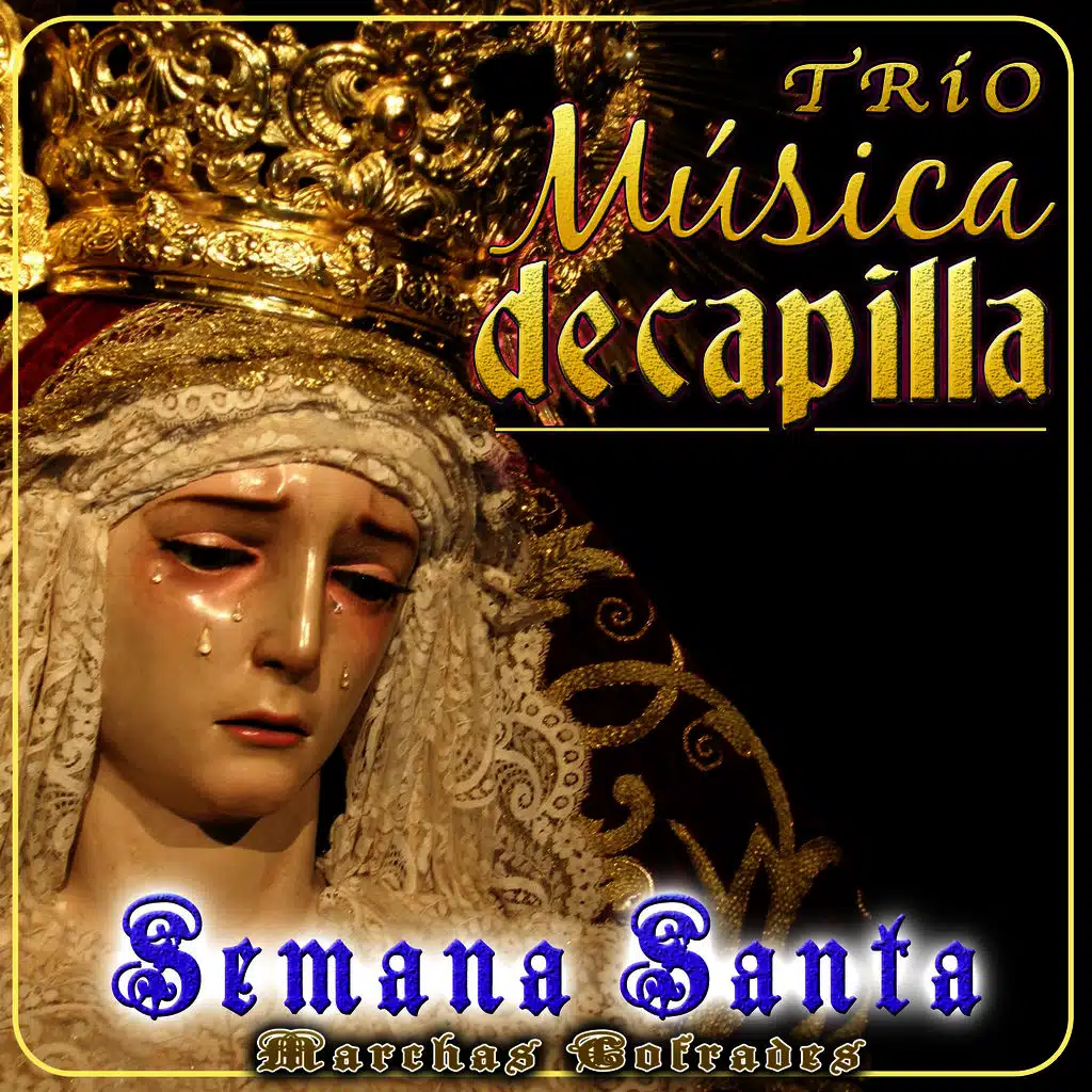 Trío Música de Capilla. Semana Santa. Marchas Procesionales