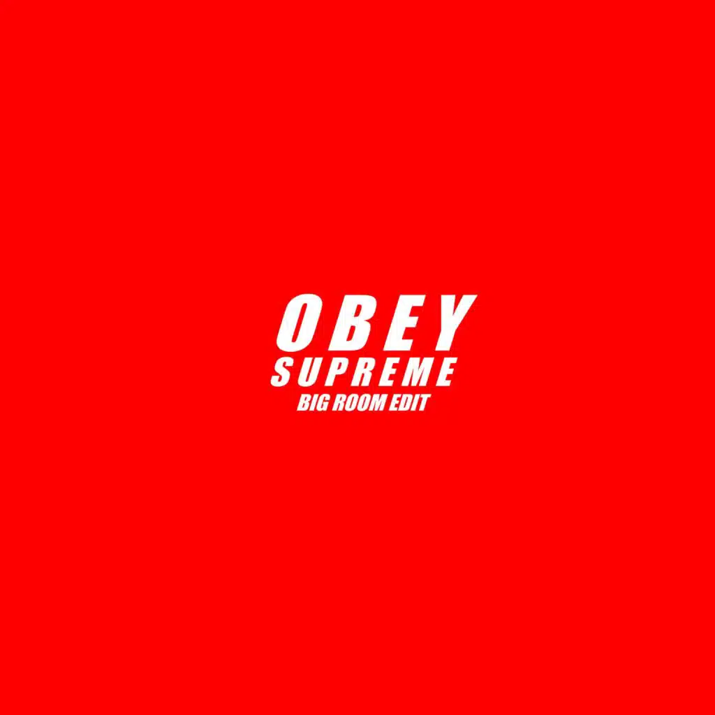 OBEY SUPREME (Big Room Edit)