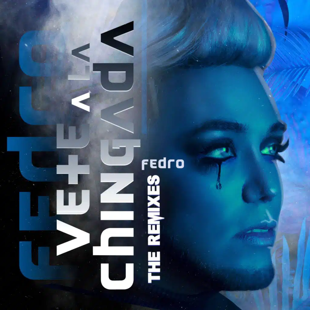 Vete a la Chingada (The Remixes)