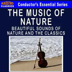 The Music of Nature - Beautiful Sounds of Nature and Classics