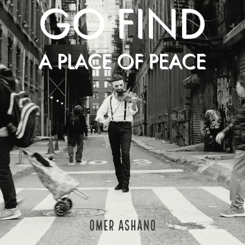 Go Find a Place of Peace (feat. Yoav Eshed, Ofri Nehemya & Oren Hardy)