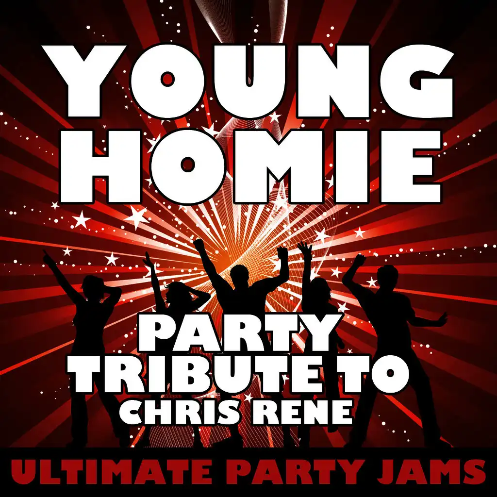 Young Homie (Party Tribute to Chris Rene)