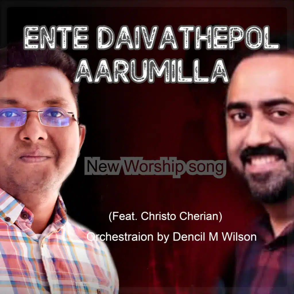 Ente Daivathepol Aarumilla New Worship Song (feat. Christo Cherian)
