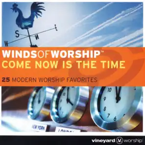 Come Now Is the Time to Worship [Live]