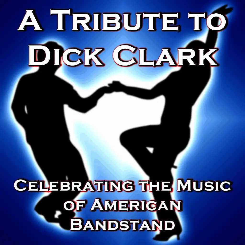 A Tribute to Dick Clark: Celebrating the Music of American Bandstand