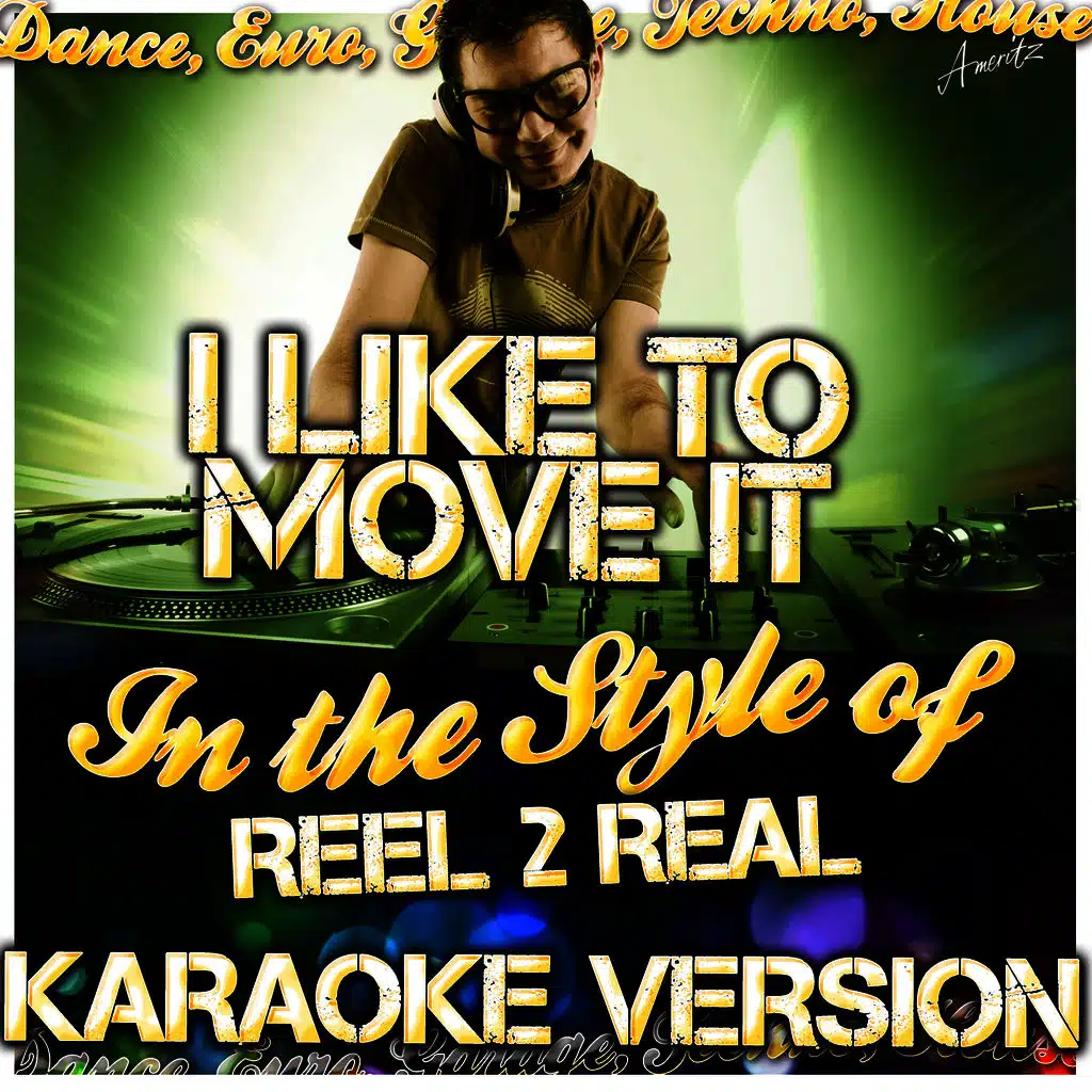 I Like to Move It (In the Style of Reel 2 Real) [Karaoke Version]