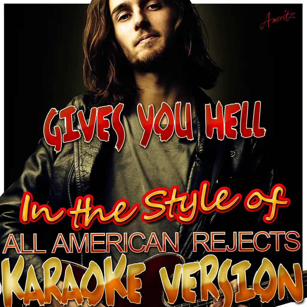 Gives You Hell (In the Style of the All American Rejects) [Karaoke Version]