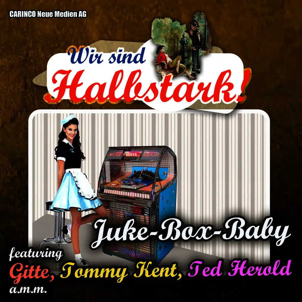 Juke-Box-Baby – Wir sind Halbstark