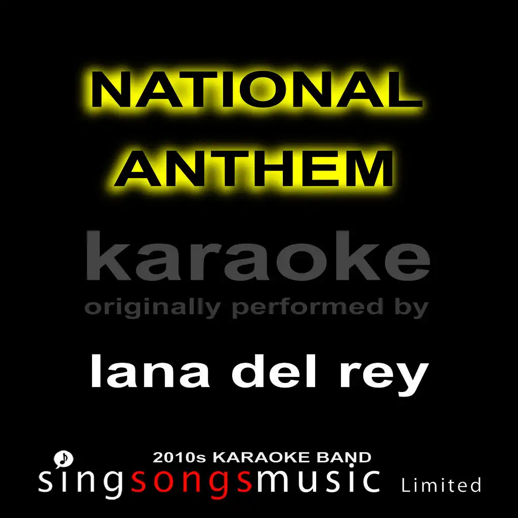 National Anthem (Originally Performed By Lana Del Rey) [Karaoke Audio Version]