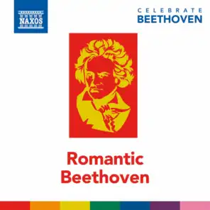 Celebrate Beethoven: Romantic Beethoven