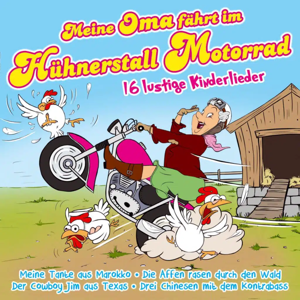 Meine Oma fährt im Hühnerstall Motorrad - 16 lustige Kinderlieder