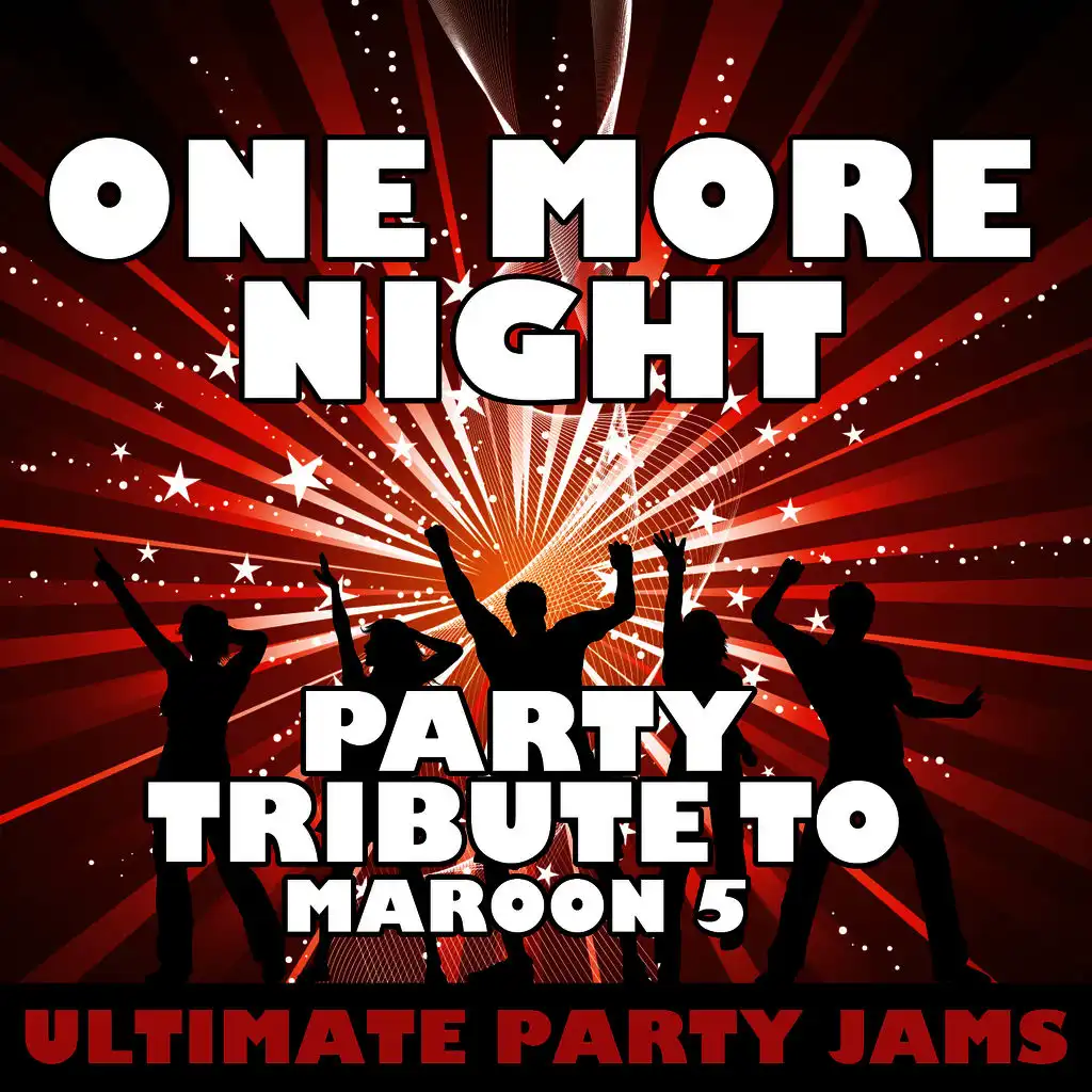 One More Night (Party Tribute to Maroon 5)