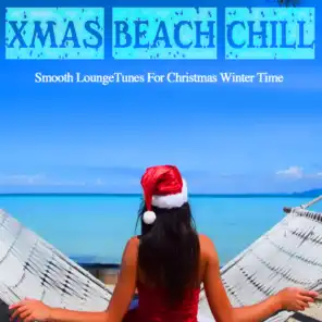 Xmas Beach Chill (Smooth Lounge Tunes For Christmas Winter Time)