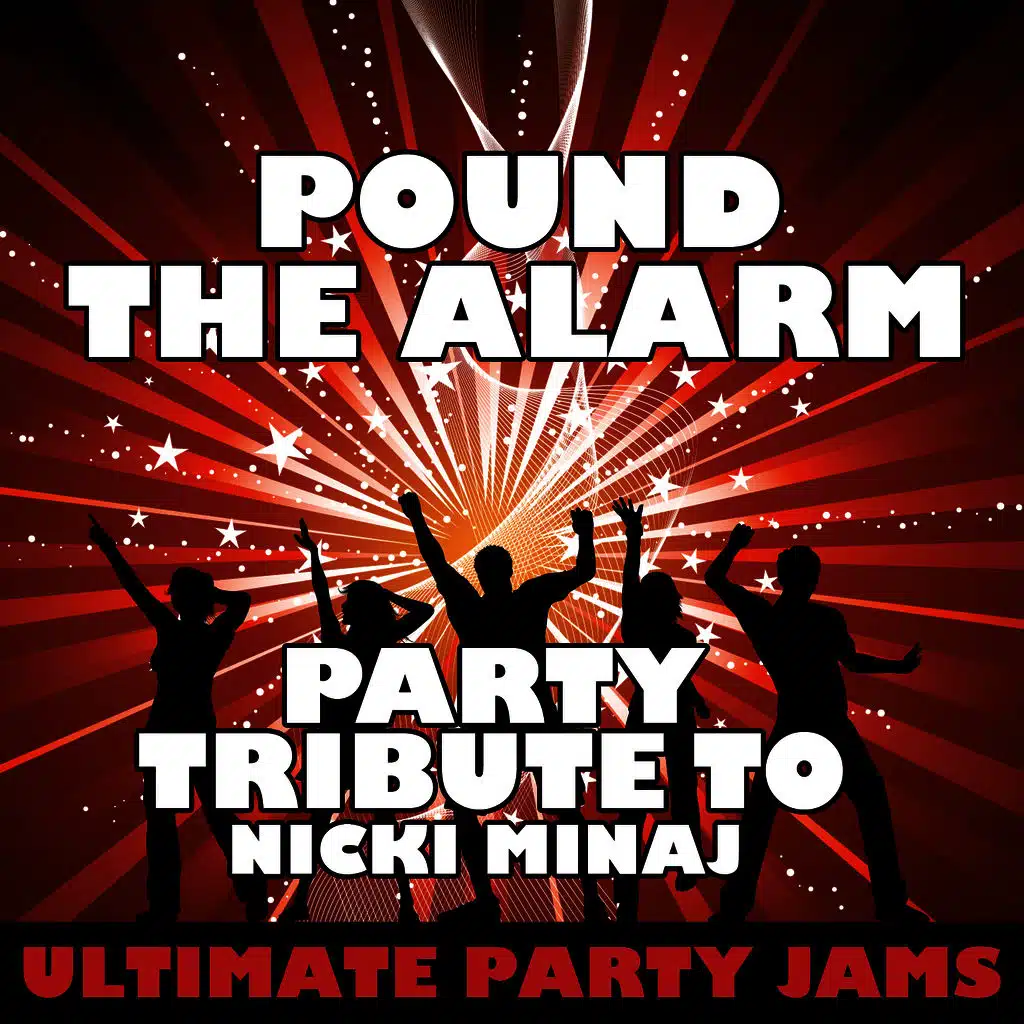 Pound the Alarm (Party Tribute to Nicki Minaj)