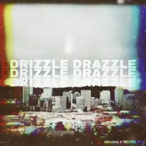 Drizzle Drazzle (feat. Mcbc)