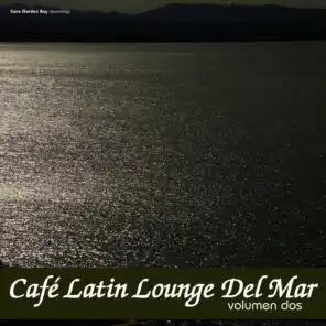 Café Latin Lounge del Mar, Vol. 2