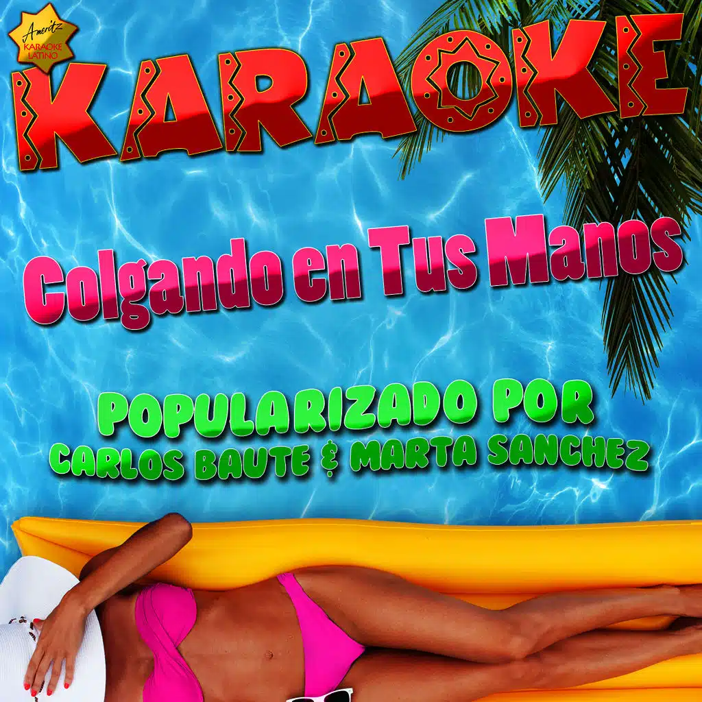 Colgando en Tus Manos (Popularizado por Carlos Baute & Marta Sanchez) [Karaoke Version]