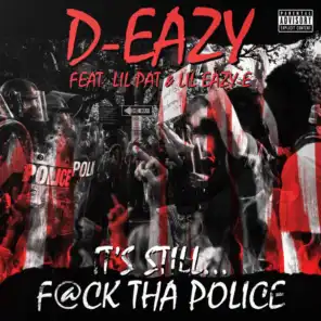 It's Still... F@ck Tha Police (feat. Lil Pat & Lil Eazy-E)