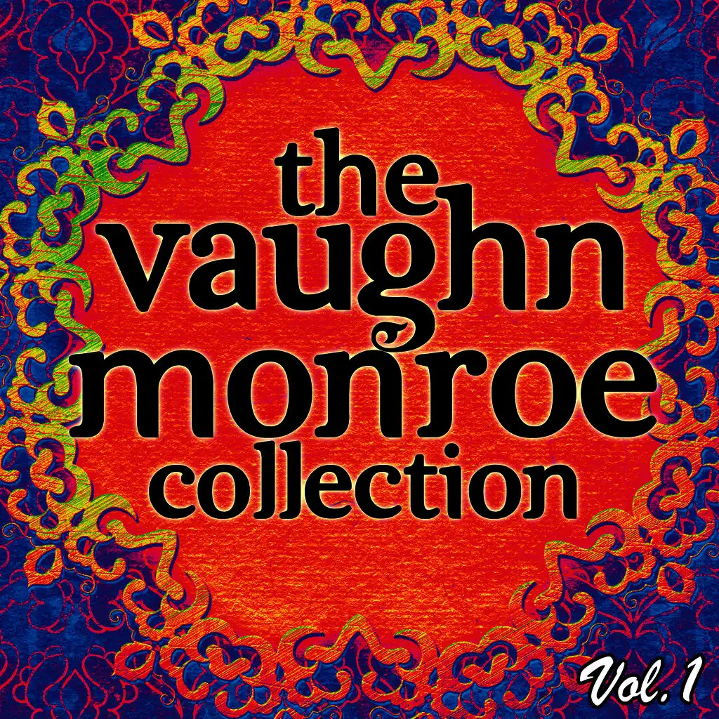 The Vaughn Monroe Collection Vol. 1