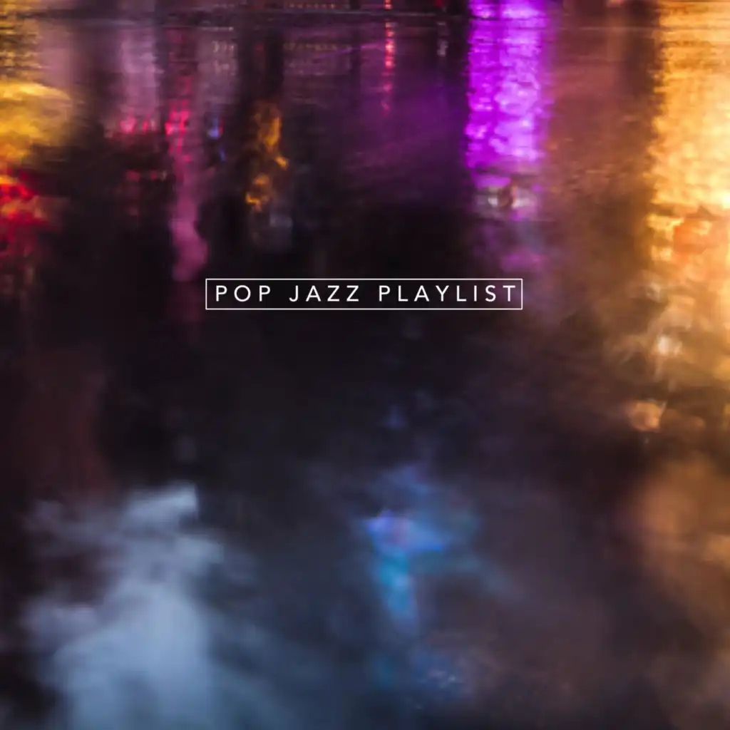 Pop Jazz Playlist