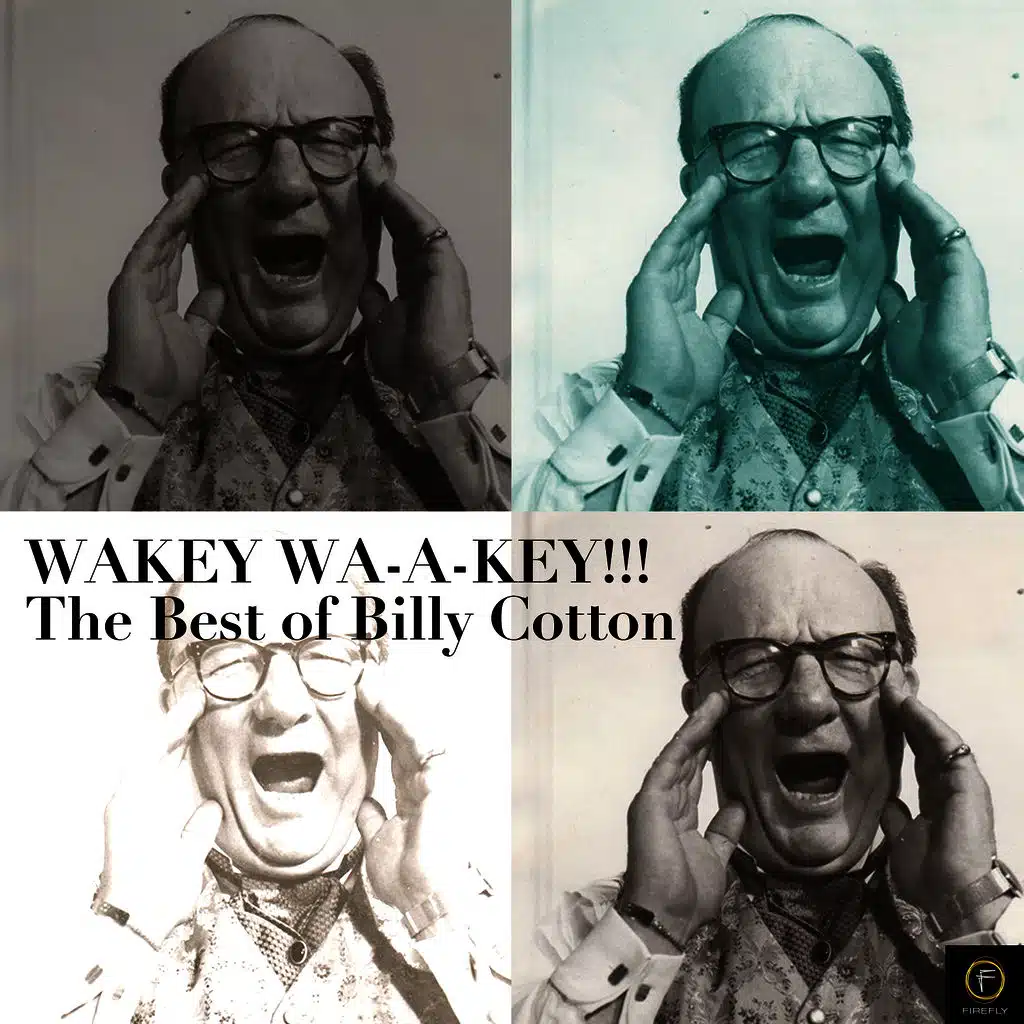 Wakey Wa-a-Key!!! The Best of Billy Cotton