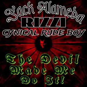 Cynical Rude Boy, Rizzi & Jack Alameda