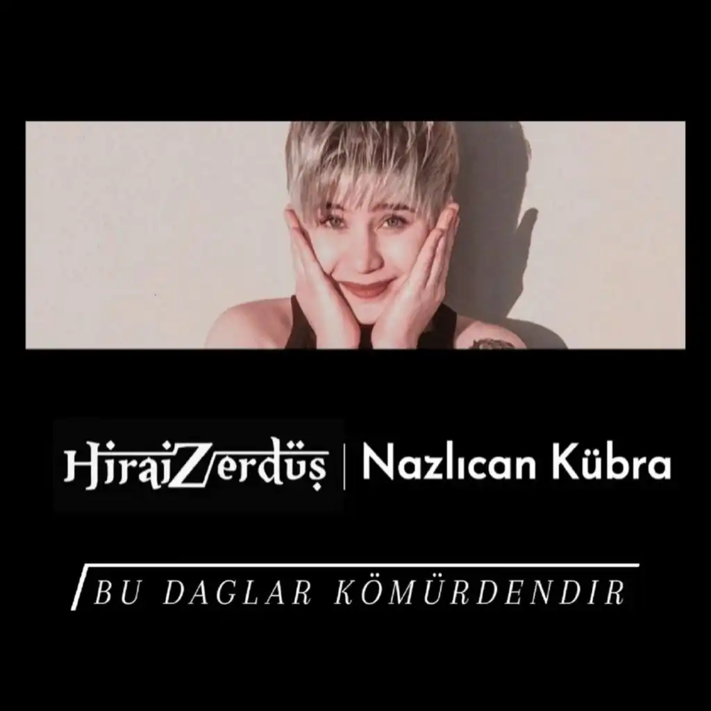 Bu Dağlar Kömürdendir (feat. Nazlıcan Kübra)