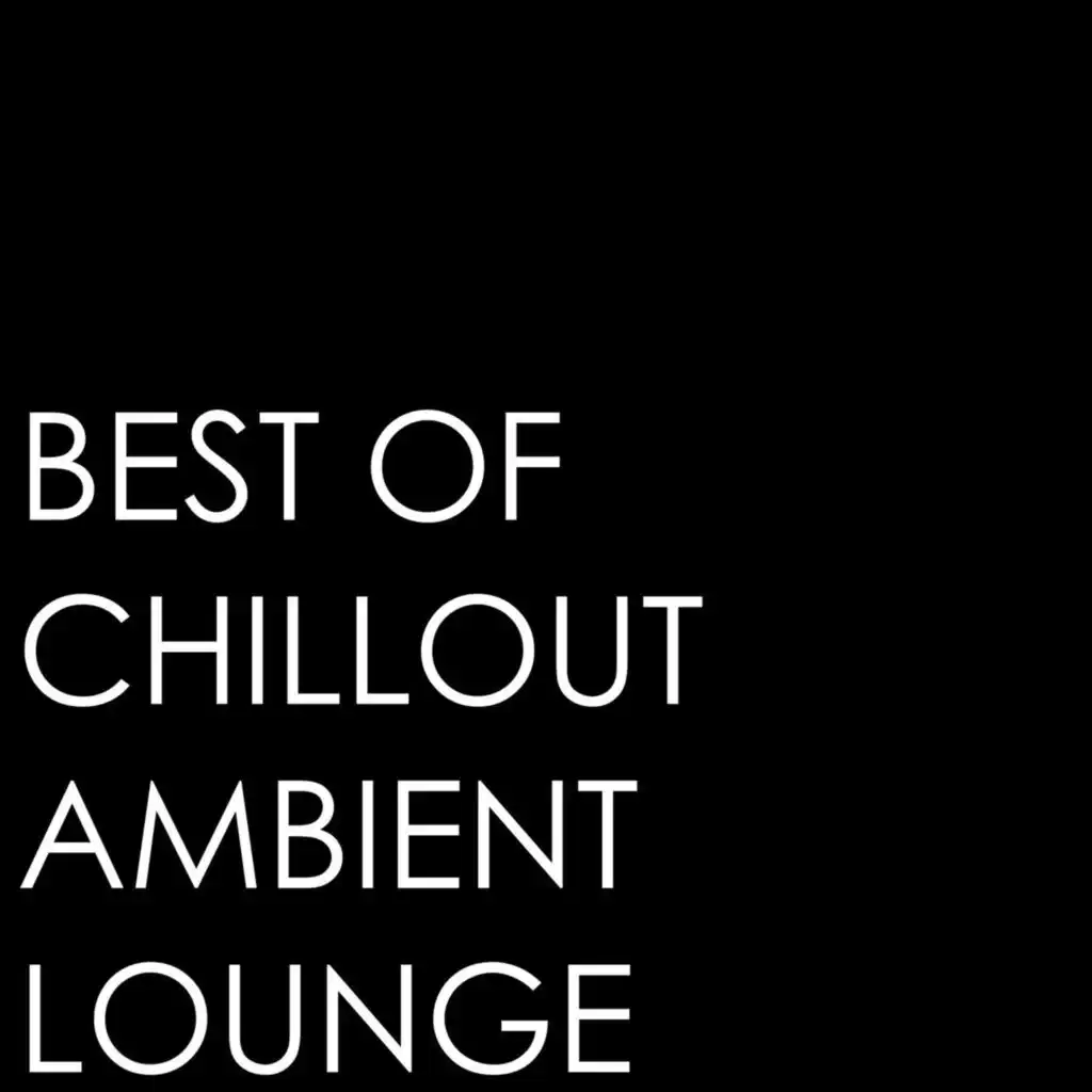 Best of Chillout Ambient Lounge