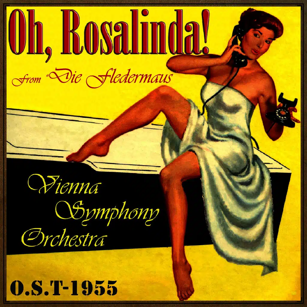 Oh, Rosalinda!, From "Die Fledermaus" (O.S.T - 1955)