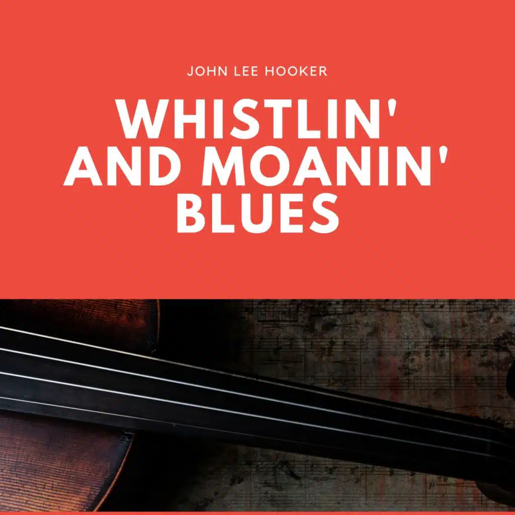 Whistlin' and Moanin' Blues