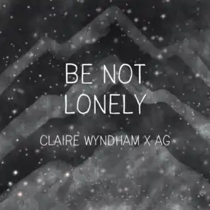 Be Not Lonely