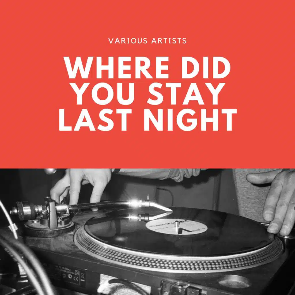 Where Did You Stay Last Night