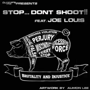 STOP...DON'T SHOOT!! (feat. Joe Louis)