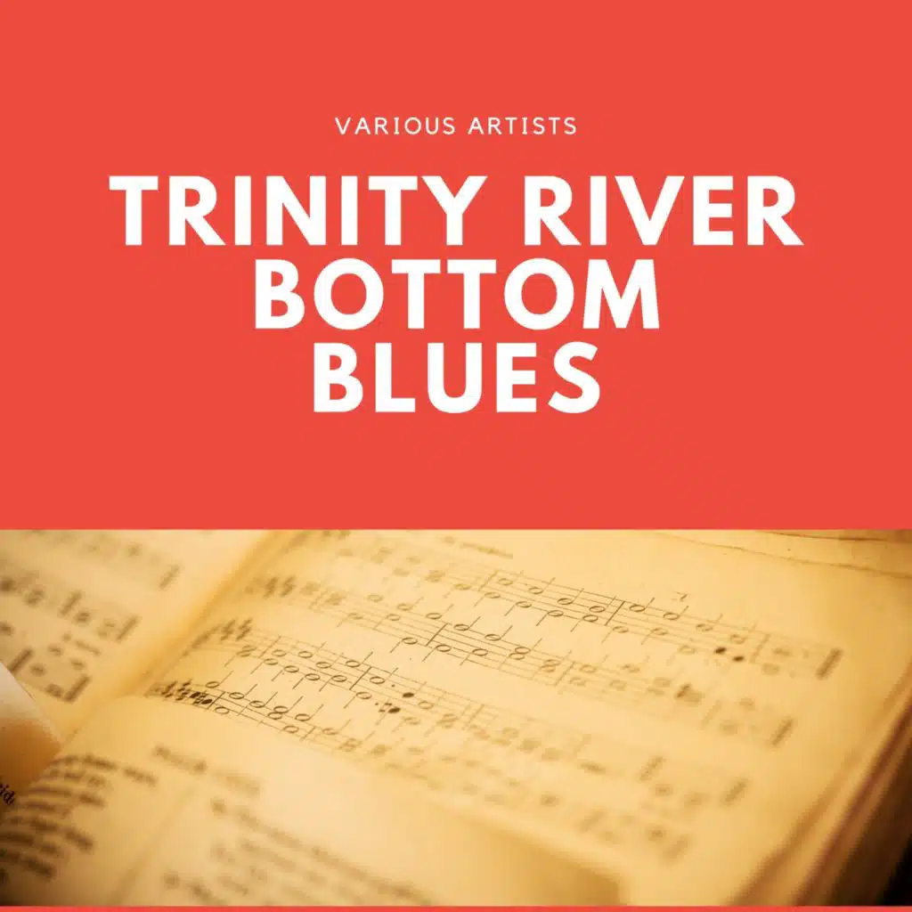 Trinity River Bottom Blues
